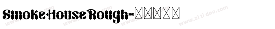 SmokeHouseRough字体转换