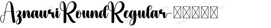 AznauriRoundRegular字体转换