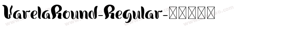 VarelaRound-Regular字体转换