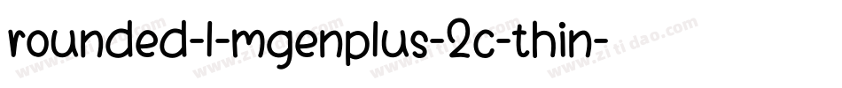 rounded-l-mgenplus-2c-thin字体转换 rounded-l-mgenplus-2c-thin字体转换