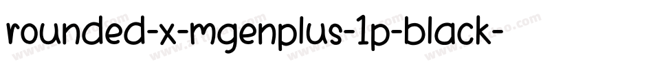 rounded-x-mgenplus-1p-black字体转换