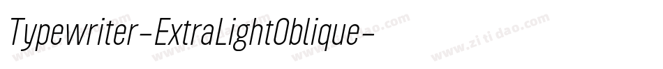 Typewriter-ExtraLightOblique字体转换