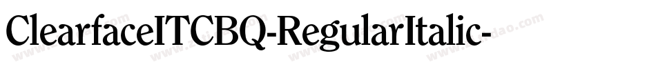 ClearfaceITCBQ-RegularItalic字体转换