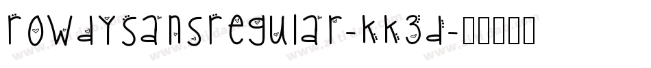 RowdySansRegular-KK3D字体转换