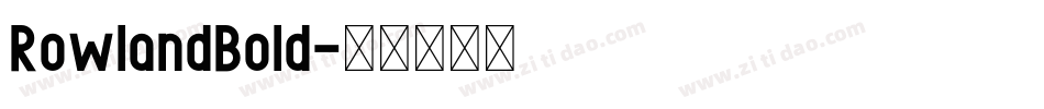 RowlandBold字体转换
