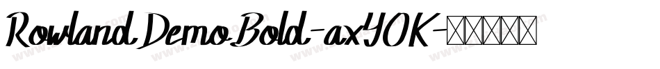 RowlandDemoBold-axYOK字体转换