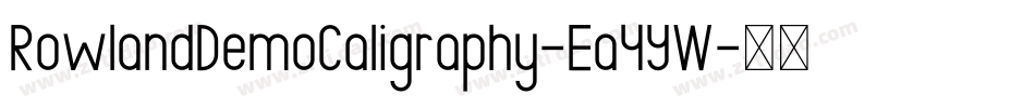 RowlandDemoCaligraphy-Ea4YW字体转换
