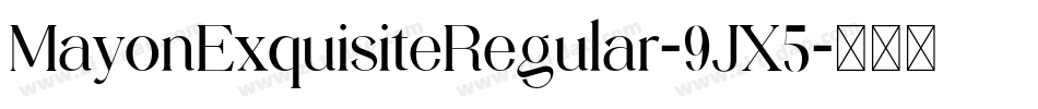 MayonExquisiteRegular-9JX5字体转换