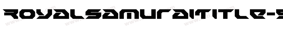RoyalSamuraiTitle-5ee8字体转换