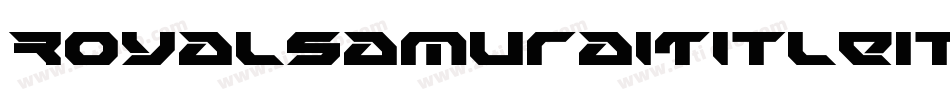 RoyalSamuraiTitleItalic-6WWY字体转换 RoyalSamuraiTitleItalic-6WWY字体转换