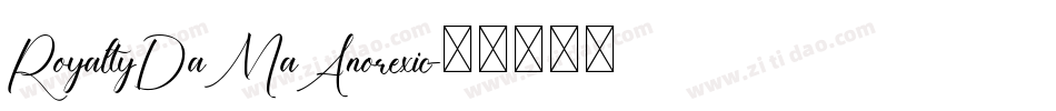 RoyaltyDaMaAnorexic字体转换