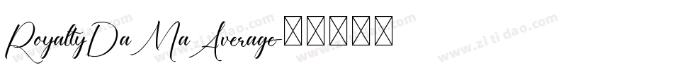 RoyaltyDaMaAverage字体转换
