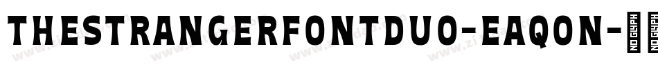 TheStrangerFontDuo-EaqOn字体转换 TheStrangerFontDuo-EaqOn字体转换