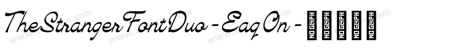 TheStrangerFontDuo-EaqOn字体转换 TheStrangerFontDuo-EaqOn字体转换