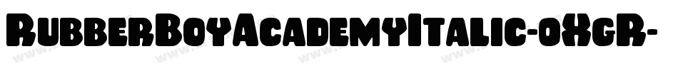 RubberBoyAcademyItalic-0XgR字体转换