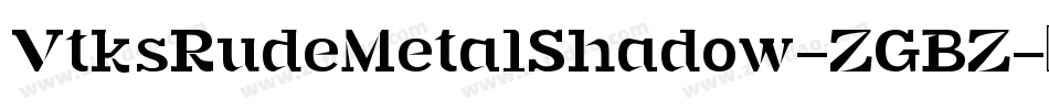 VtksRudeMetalShadow-ZGBZ字体转换