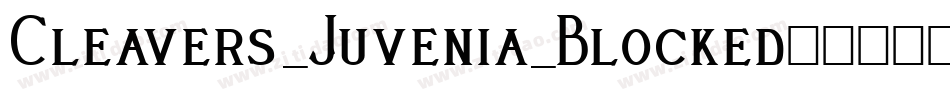 Cleavers_Juvenia_Blocked字体转换