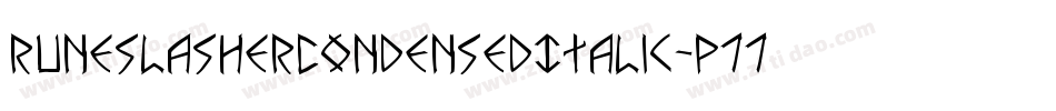 RuneSlasherCondensedItalic-p77xv字体转换 RuneSlasherCondensedItalic-p77xv字体转换