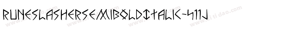 RuneSlasherSemiBoldItalic-511jZ字体转换 RuneSlasherSemiBoldItalic-511jZ字体转换