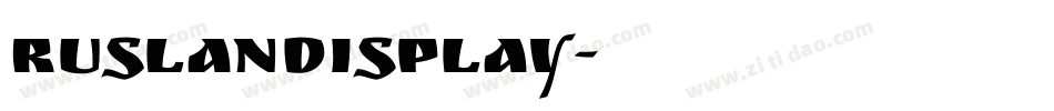 RuslanDisplay字体转换