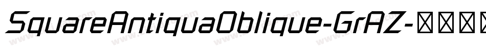 SquareAntiquaOblique-GrAZ字体转换