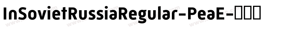 InSovietRussiaRegular-PeaE字体转换