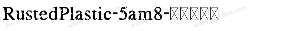 RustedPlastic-5am8字体转换