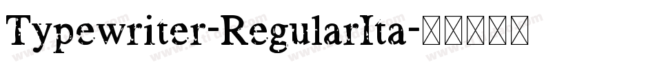 Typewriter-RegularIta字体转换
