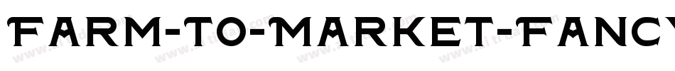 Farm-To-Market-Fancy-3字体转换