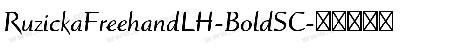 RuzickaFreehandLH-BoldSC字体转换