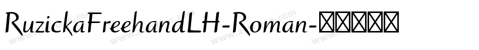 RuzickaFreehandLH-Roman字体转换