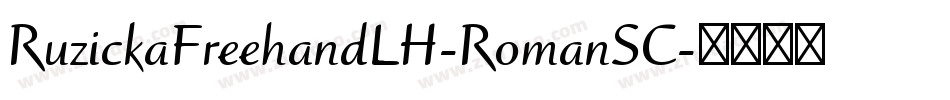 RuzickaFreehandLH-RomanSC字体转换