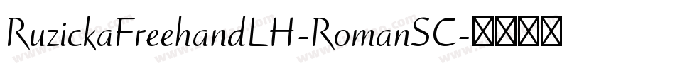 RuzickaFreehandLH-RomanSC字体转换
