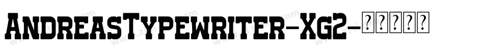 AndreasTypewriter-Xg2字体转换