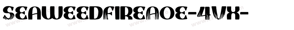 SeaweedFireAoe-4Vx字体转换