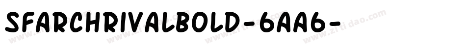 SfArchRivalBold-6aA6字体转换 SfArchRivalBold-6aA6字体转换