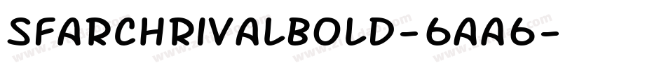 SfArchRivalBold-6aA6字体转换 SfArchRivalBold-6aA6字体转换