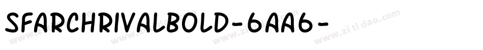 SfArchRivalBold-6aA6字体转换 SfArchRivalBold-6aA6字体转换