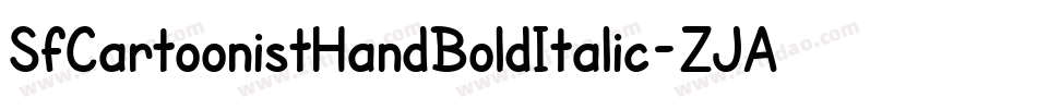 SfCartoonistHandBoldItalic-ZJAK字体转换 SfCartoonistHandBoldItalic-ZJAK字体转换