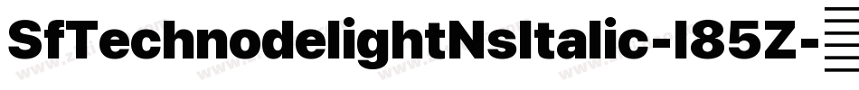 SfTechnodelightNsItalic-l85Z字体转换 SfTechnodelightNsItalic-l85Z字体转换