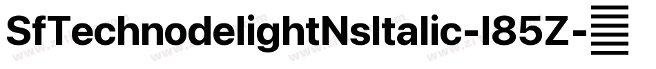 SfTechnodelightNsItalic-l85Z字体转换 SfTechnodelightNsItalic-l85Z字体转换
