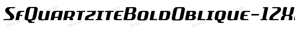 SfQuartziteBoldOblique-12XB字体转换 SfQuartziteBoldOblique-12XB字体转换