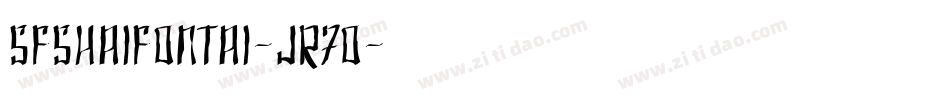 SfShaiFontai-jR70字体转换 SfShaiFontai-jR70字体转换