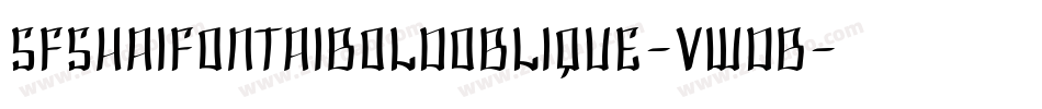 SfShaiFontaiBoldOblique-VWdB字体转换 SfShaiFontaiBoldOblique-VWdB字体转换