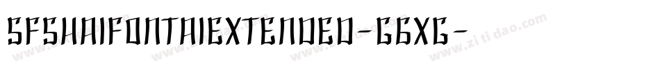 SfShaiFontaiExtended-G6Xg字体转换 SfShaiFontaiExtended-G6Xg字体转换