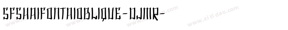 SfShaiFontaiOblique-DJMR字体转换 SfShaiFontaiOblique-DJMR字体转换
