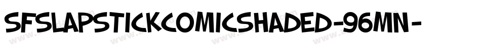 SfSlapstickComicShaded-96mn字体转换 SfSlapstickComicShaded-96mn字体转换