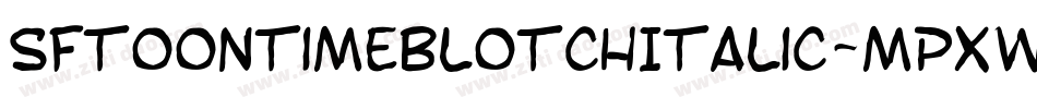 SfToontimeBlotchItalic-Mpxw字体转换 SfToontimeBlotchItalic-Mpxw字体转换