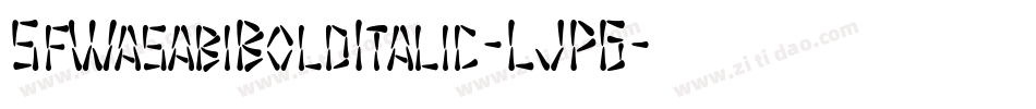 SfWasabiBoldItalic-LJPG字体转换 SfWasabiBoldItalic-LJPG字体转换