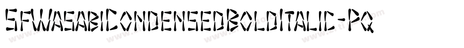 SfWasabiCondensedBoldItalic-PqP2字体转换 SfWasabiCondensedBoldItalic-PqP2字体转换